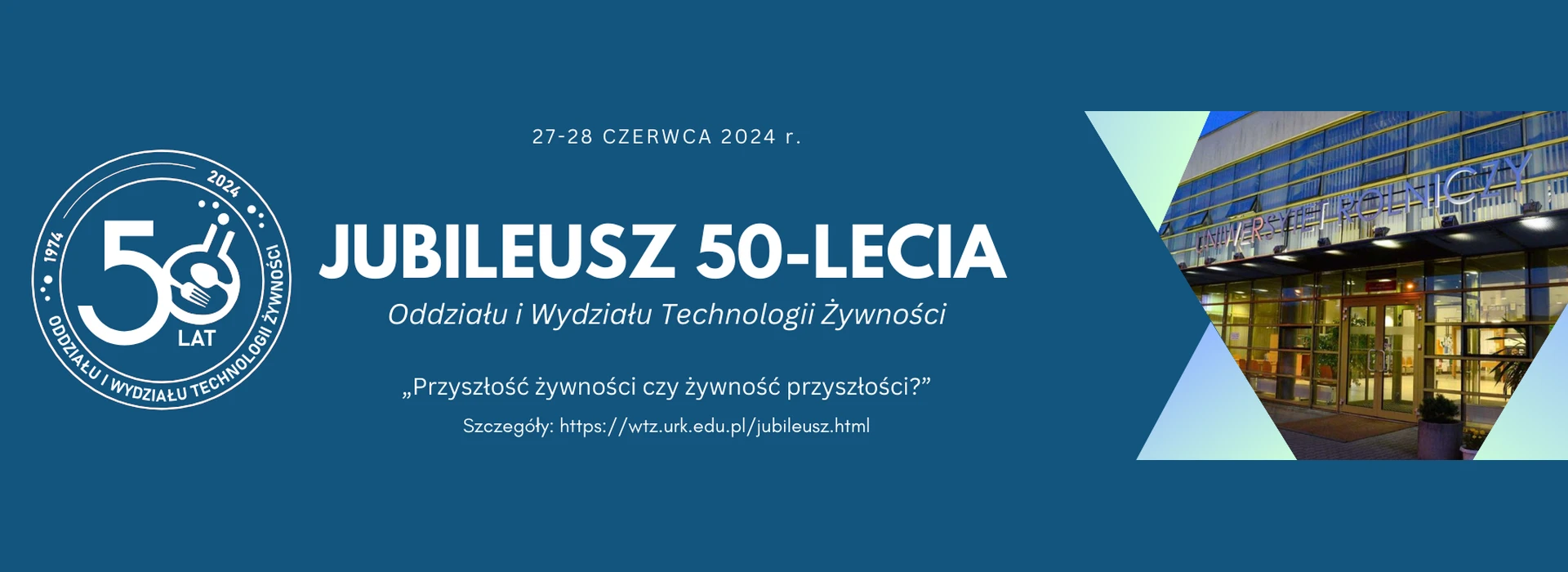 Jubileusz 50-lecia Oddziału i Wydziału Technologii Żywności