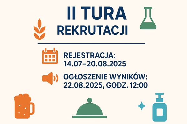 II TURA REKRUTACJI
REJESTRACJA:
14.07–20.08.2025
OGŁOSZENIE WYNIKÓW:
22.08.2025, GODZ. 12:00